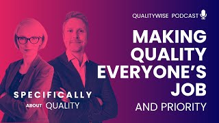 002. Why Quality Is Everyone’s Job—But Still No One’s Priority