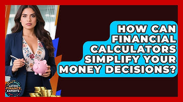 How Can Financial Calculators Simplify Your Money Decisions? - Latino Finance Experts