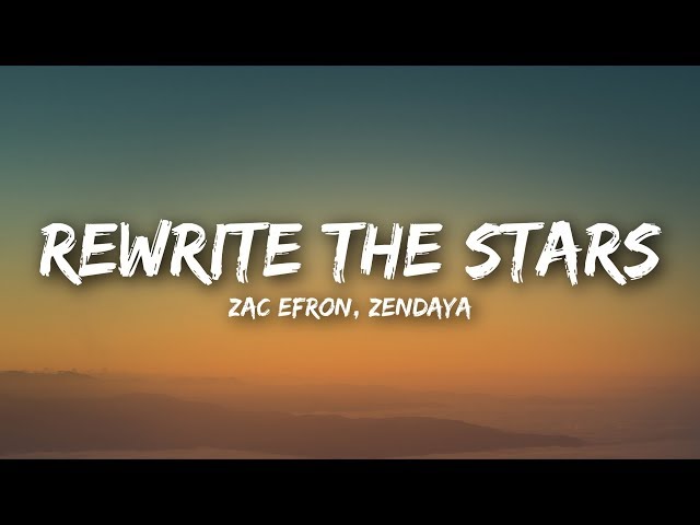 Zac Efron, Zendaya - Rewrite The Stars (Lyrics / Lyrics Video) class=