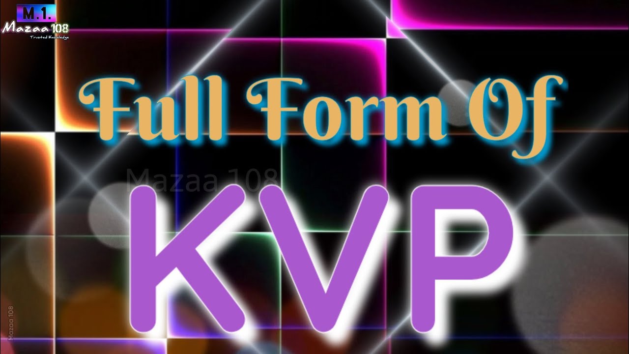 full-form-of-kvp-kvp-full-form-kvp-mean-kvp-stands-for-kvp