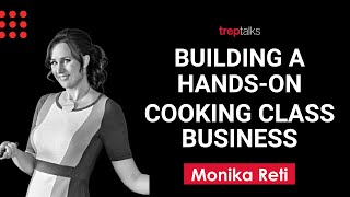 Arranging cooking classes that end with dinner parties - Monika Reti of Hipcooks