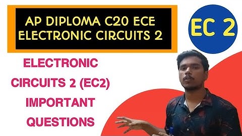 AP DIPLOMA C20 ECE 4TH SEM ELECTRONIC CIRCUITS-2 (EC-2) IMPORTANT QUESTIONS| tips to pass EC2|