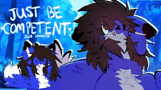JUST BE COMPETENT • animation meme ych complete