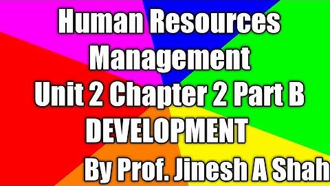 HRM BCOM SEM 1 Unit 2 chapter 2 Part B Development