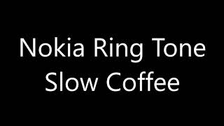 Nokia ringtone - Slow Coffee