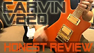 Honest Review - Carvin V220 - Monsterous Made in USA Shredding Guitar