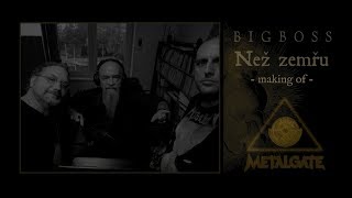 BIGBOSS - Making of "Než zemřu"