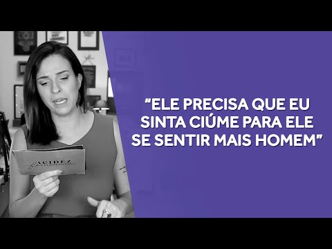 ELA NÃO sente CIÚMES!