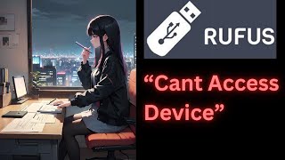 Famous How To Resolve "Rufus Can't Access Device" Error Wealth