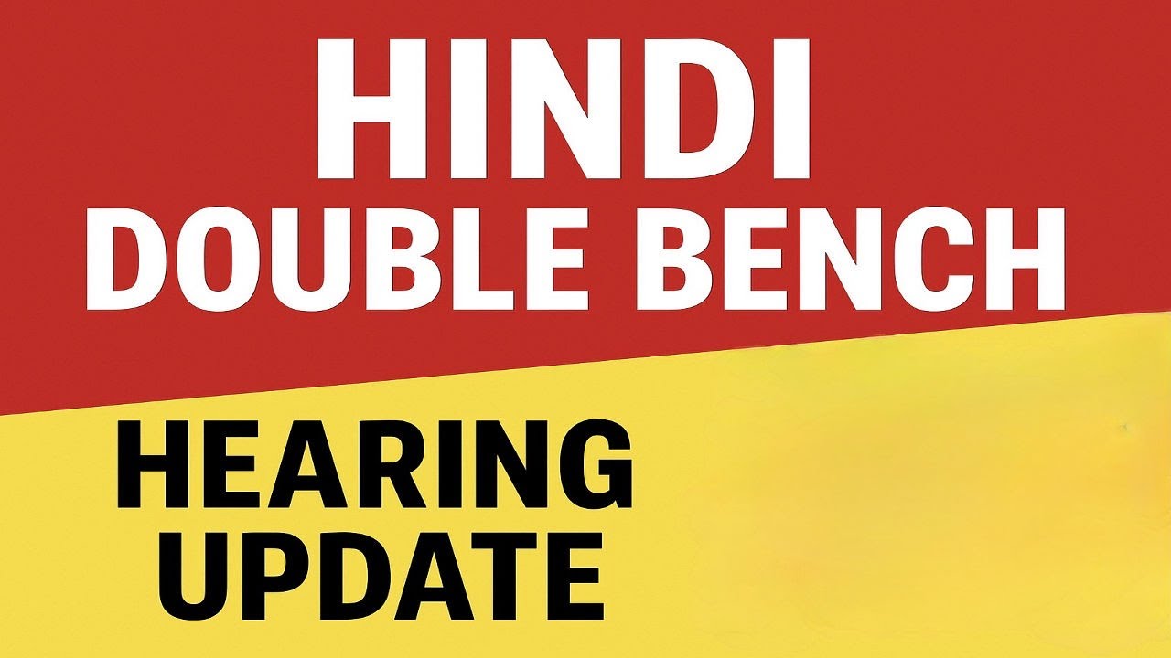 HINDI DOUBLE BENCH HEARING UPDATE || HIGH COURT ||