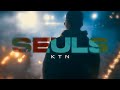 Ktn  seuls clip officiel