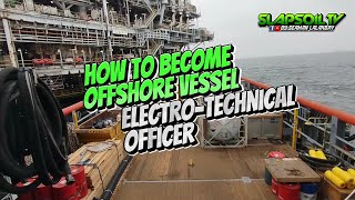 How to become offshore vessel Electro-technical officer How to become offshore vessel Electro-technical officer