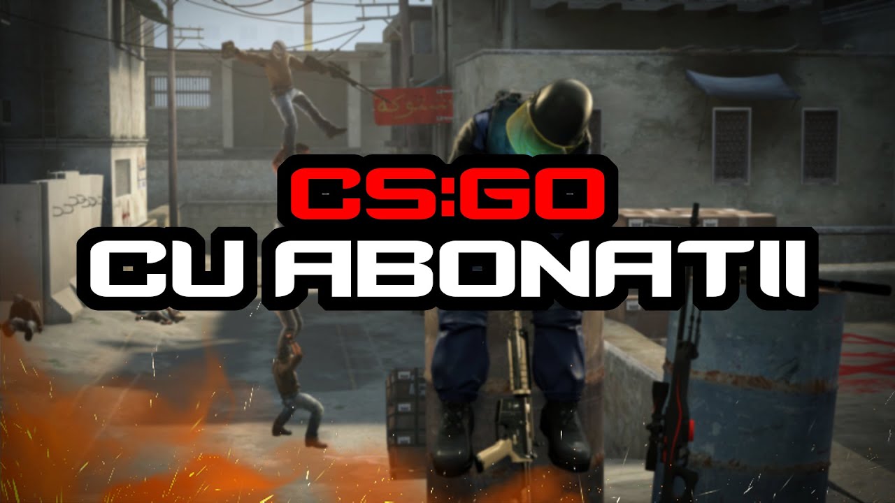 CS:GO ROMANIA / JOC CU ABONATII / RANK UP? - YouTube