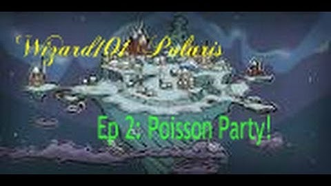 Wizard101 | Polaris | Ep 2: Poisson Party!