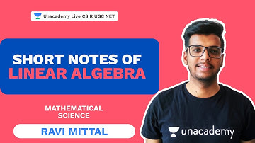 Short Notes Of Linear Algebra | CSIR 2021| Mathematics| Ravi Mittal | Unacademy