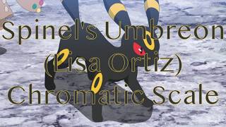 Spinels Umbreon (Lisa Ortiz) Chromatic Scale Test.