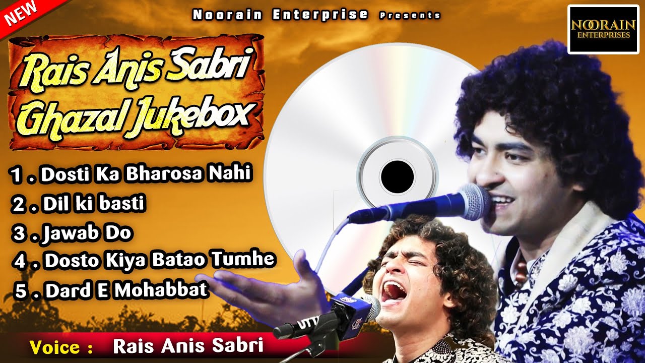 अनीस साबरी की नई ग़ज़ल नये ही अंदाज में - Rais Anis Sabri Nonstop Emotional Jukebox #gajal