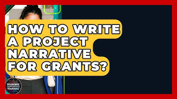 How To Write A Project Narrative For Grants? - Founders Supporting Founders