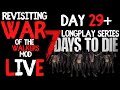 Revisiting War of the Walkers: Day 29+ I 7 Days To Die