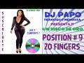 POSITION # 9 ( 20 FINGERS ) TREMENDA PISTA !! DJ PAPO FRANCISCO MENDOZA