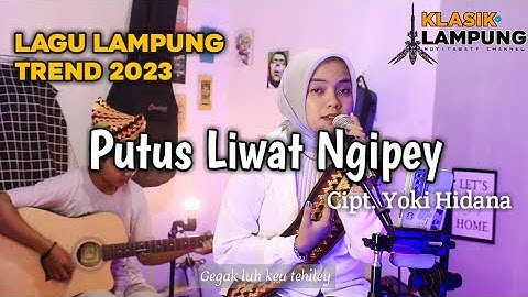 Putus Liwat Ngipey - Novitawaty | Lagu Lampung Terbaru 2023