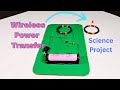 Make Wireless Power Transfer for Science Project
