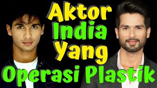 TAMPAN SIH, TAPI TERNYATA HASIL OPERASI PLASTIK | Aktor Bollywood Yang Melakukan Operasi Plastik