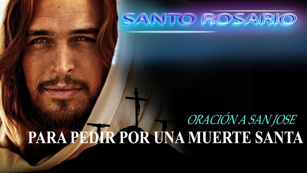 Oración a San José para pedir por una Muerte Santa - YouTube
