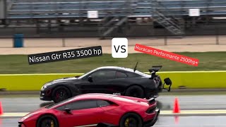 Lamborghini Huracan Performante 2500 hp+ vs Nissan Gtr R35 3500 hp Roll race