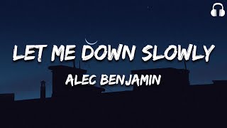 Let Me Down Slowly - Alec Benjamin (slowed \u0026 reverbed)