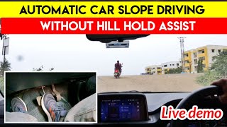 Automatic car slope driving - No hill hold assist | AMT காரில் எப்படி slopஇல் ஓட்டவேண்டும் | Birla