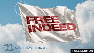 Laredo First Assembly - Free Indeed - Pastor Oscar Sacriste, Jr.
