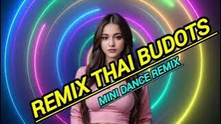 Remix Thai budots 2025🎧Mini dance Remix🎧 Nonstop disco dance remix
