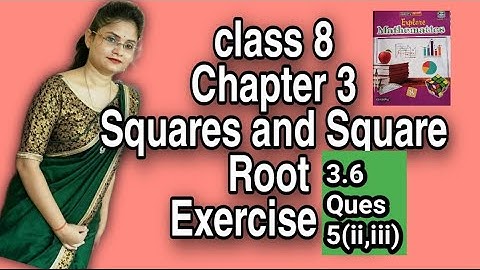class 8/chapter -3 Squares And Square Root/exercise 3.6(Ques 5)/cordova explore  Mathematics