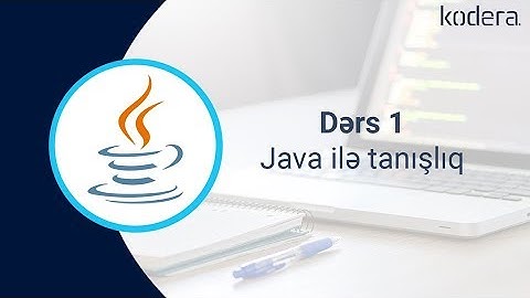 Kodera Java dərsləri 1 - Java ilə tanışlıq