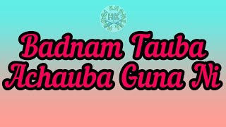 Mibu Badnam Taubagi Guna by Ziyaorahman Moijing...