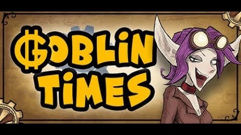 Goblin Times - Gameplay - Part 1