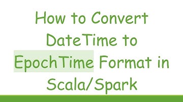 How to Convert DateTime to EpochTime Format in Scala/Spark