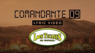 Video thumbnail of "Comandante 09 – Los Tucanes De Tijuana (Lyric Video)"