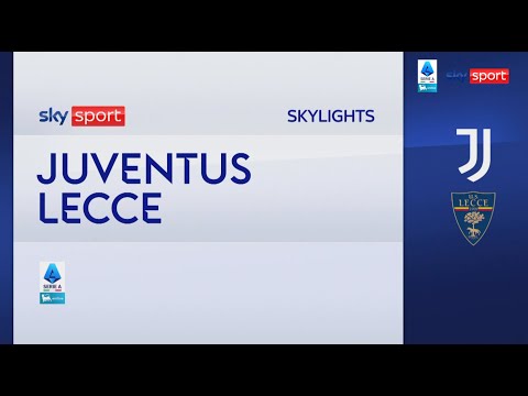 Video Juventus-Lecce 1-1: gli highlights | Serie A