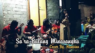 Video thumbnail of "Sa'ra Bulang Minasangku - Cover By. Hamsina (Langgam Makassar)"