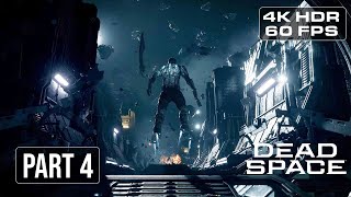 DEAD SPACE REMAKE Gameplay Walkthrough Part 4 - OBLITERATION IMMINENT CORRECTION [4K HDR 60FPS]