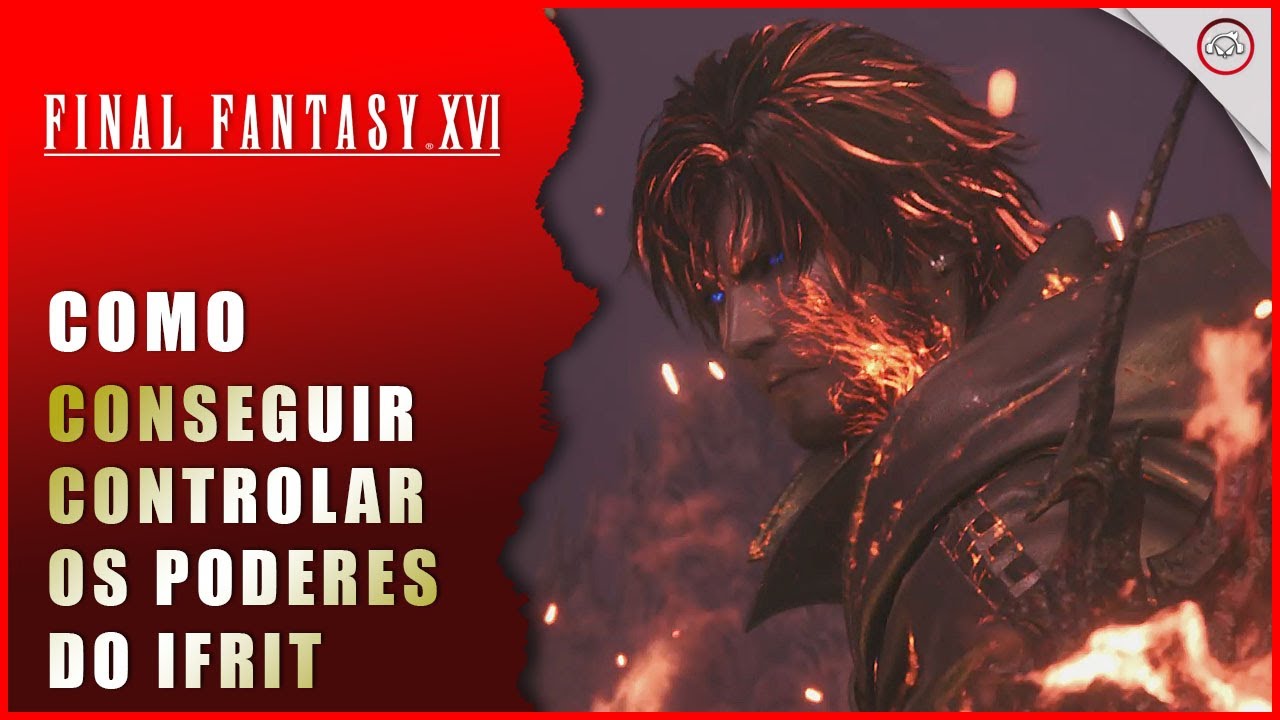 Miniatura do vídeo Final Fantasy 16 (FFXVI), Como conseguir controlar os poderes do Ifrit | Super-Dica