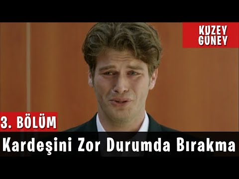 Kuzey Güney 3.Bölüm - Kardeşini Zor Durumda Bırakma