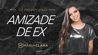 Amizade de Ex - Maria Clara (CD PROMOCIONAL) chords