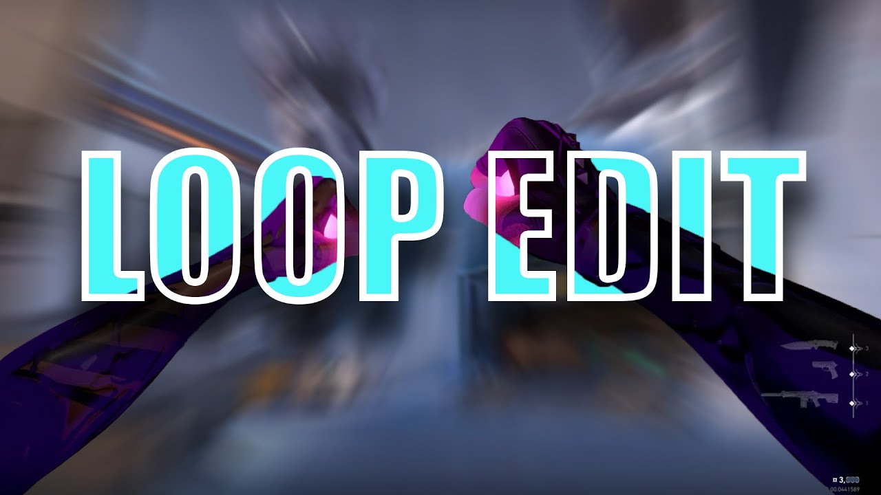 valorant loop edit | Montage | ➰➰
