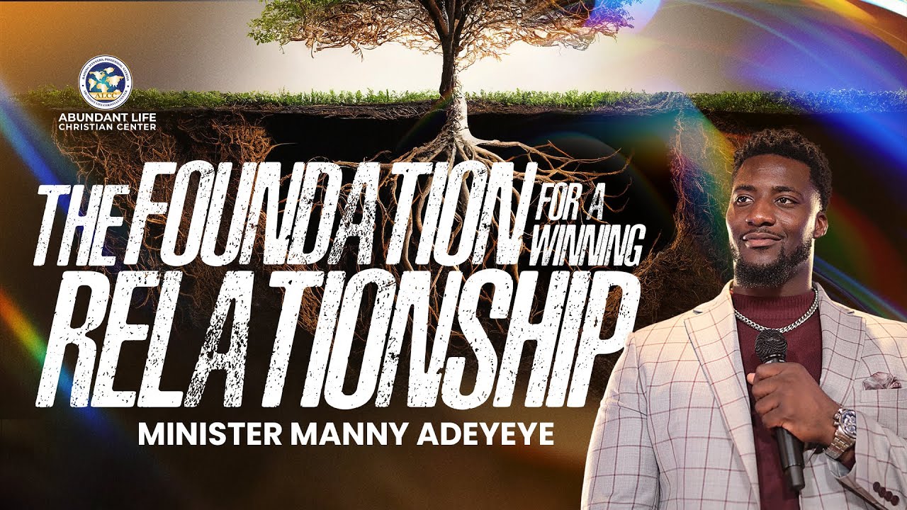 The Foundation of A Winning Relationship | Minister Manny Adeyeye | ALCC Winners House