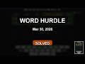 Word Hurdle Answer Today Mar 30, 2026 - Solved in 3! #WordHurdle #WordGame
