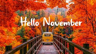 Hello November🍂Cozy Autumn Song For A New Day Full Of Energy | Indie/Folk/Pop/Acoustic Compilation