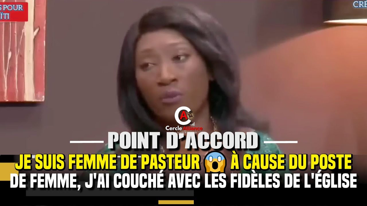 JE SUIS FEMME DE PASTEUR, À CAUSE DU POSTE DE FEMME, 😱 J'AI COUCHÉ AVEC LES FIDÈLES DE L'ÉGLISE